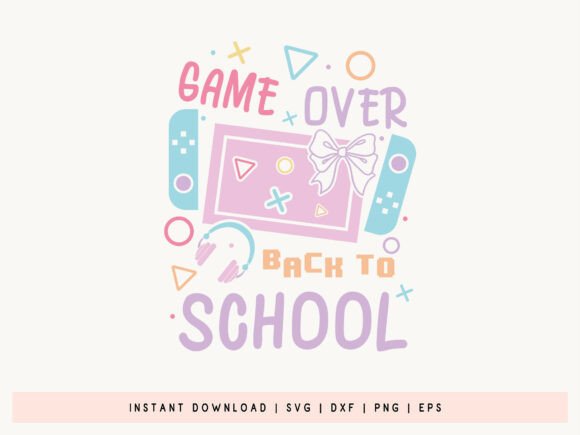 Coquette Game Over Back to School SVG: Graphics and Crafts